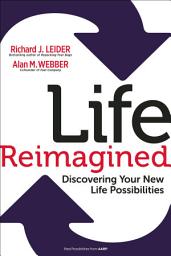 Icon image Life Reimagined: Discovering Your New Life Possibilities