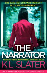 Icon image The Narrator: An absolutely addictive and unputdownable psychological thriller