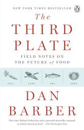 تصویر نماد The Third Plate: Field Notes on the Future of Food