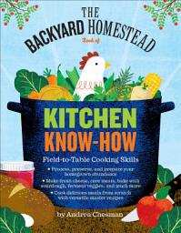 تصویر نماد Backyard Homestead Book of Kitchen Know-How: Field-to-Table Cooking Skills