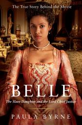 Icon image Belle: The Slave Daughter and the Lord Chief Justice