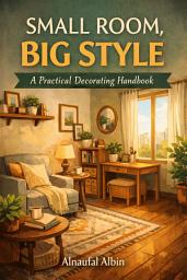 Icon image Small Room, Big Style: A Practical Decorating Handbook