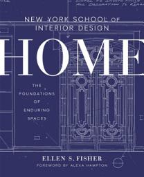 Icon image New York School of Interior Design: Home: The Foundations of Enduring Spaces