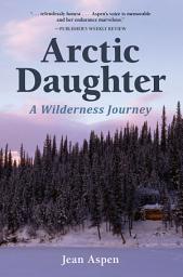 Icon image Arctic Daughter: A Wilderness Journey