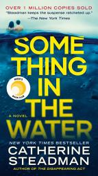 Icon image Something in the Water: Reese's Book Club: A Novel